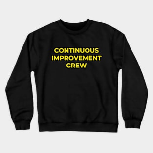 Continuous Improvement Crew Crewneck Sweatshirt